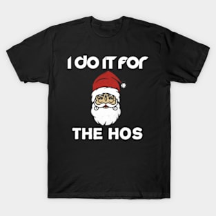 I Do It For The Hos T-Shirt